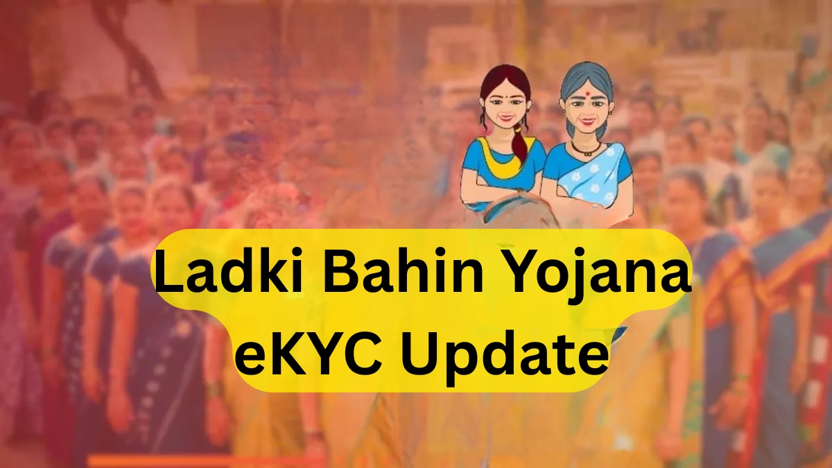 Ladki Bahin Yojana eKYC Update